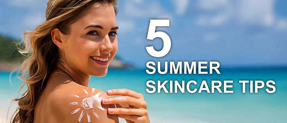 5 Summer Skincare Tips in 2026